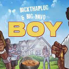 BigXthaPlug ft. Big Yavo/Saya - Boy (remix)