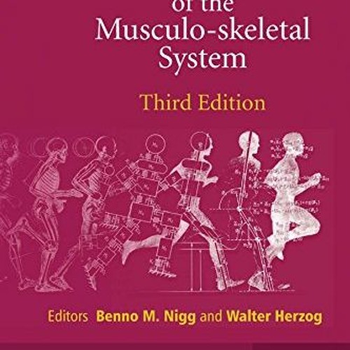 VIEW [EBOOK EPUB KINDLE PDF] Biomechanics of the Musculo-skeletal System by  Benno M. Nigg &  Walter