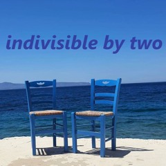 Indivisible by Two