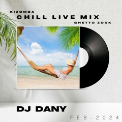 Chill Live Mix DJ Dany - Feb 2024