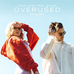 Overused (feat. gnash) (Stripped)