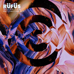 RÜFÜS DU SOL - Innerbloom (DirtySnatcha Flip)