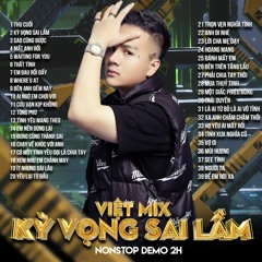 (DEMO VIETMIX CĂNG 2H ) KỲ VỌNG SAI LẦM - BÌNH HỒ REMIX - LIÊN HỆ MUA NHẠC ZALO 0901.3333.85