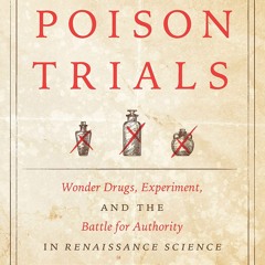 EBOOK/READ The Poison Trials: Wonder Drugs, Experiment, and the Battle for Autho