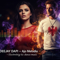 Ajo Melodia_Albanian electronic dance-pop