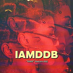 [FREE DOWNLOAD] IAMDDB - "SHADE" (MACCERS DUB)