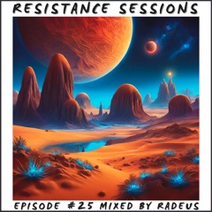 RESISTANCE SESSIONS #25 - Mixed by Radeus