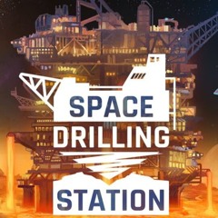 Looking Towards The Stars (Space Drilling Station Main Theme)