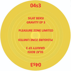 PLZ004S.3  -SILAT BEKSI - GRAVITY EP 3 (PLAESURE ZONE)