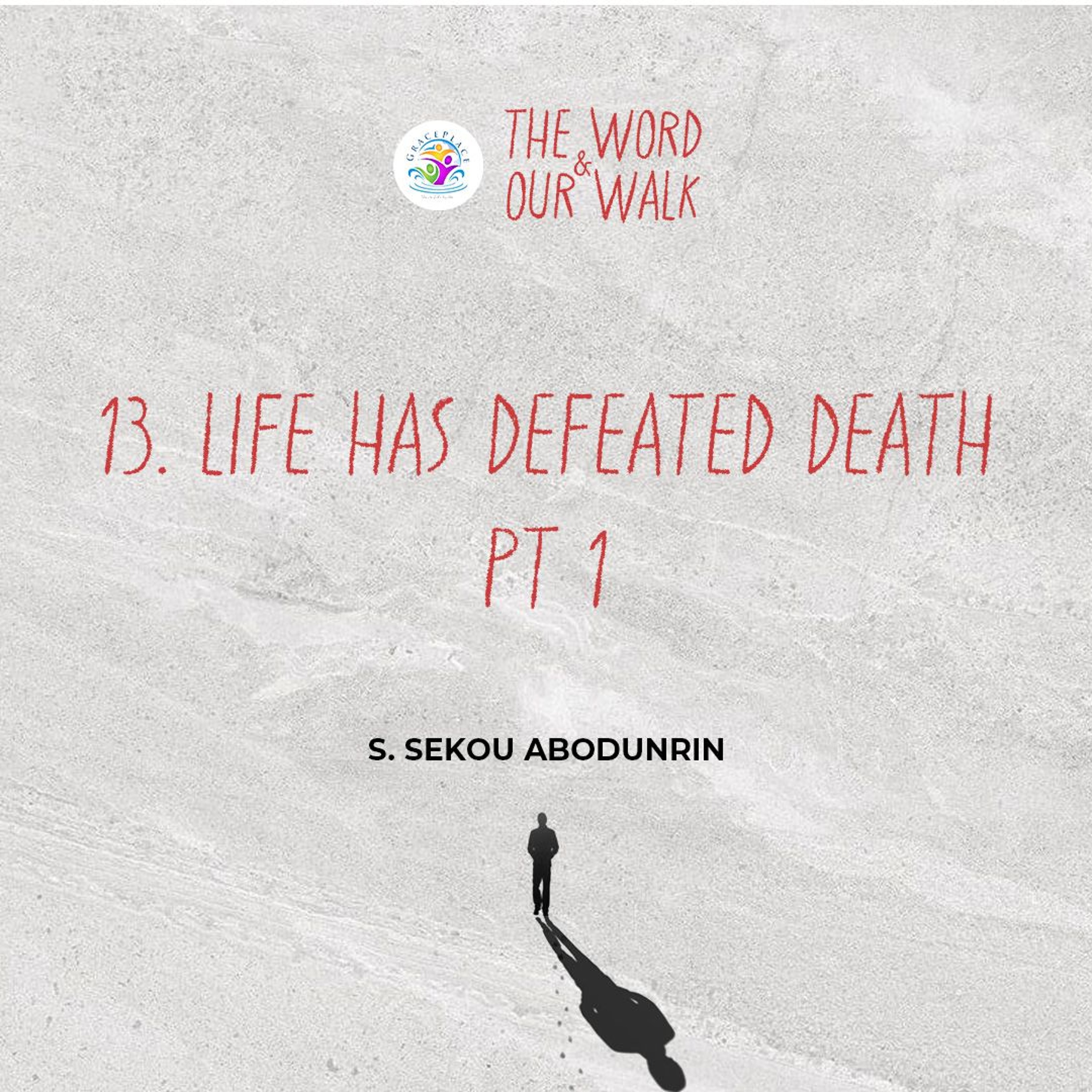 Life Has Defeated Death Pt 1 (SA250227) episode artwork