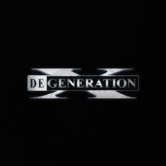 DEGENERATION X