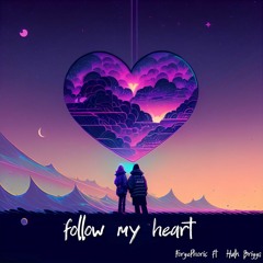 Follow My Heart (ft. Hulk Briggs)
