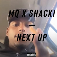 MQ X Shacki - Next Up OSLÄPPT
