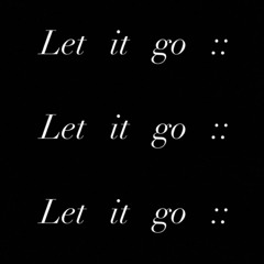 I Just Let Go
