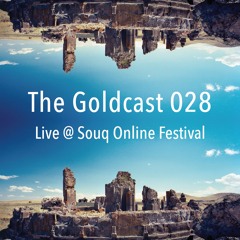 The Goldcast 028 (Jul 10, 2020) Live @ Souq Online Festival