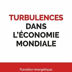 Télécharger le PDF Turbulences dans l'économie mondiale: Transition énergétique, bouleversement