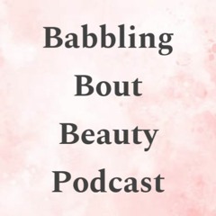 Babbling Bout Beauty