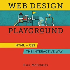 [FREE] EPUB 📧 Web Design Playground: HTML & CSS the Interactive Way by  Paul McFedri