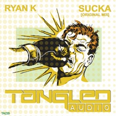 Ryan K - Sucka PREVIEW [Tangled Audio]