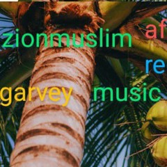 zionmuslim Garvey song dunya