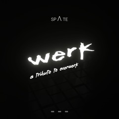 WERK (OVERWERK Tribute/Mashup/Remix)