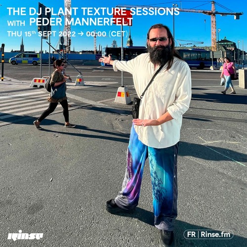 The Dj Plant Texture Sessions with Peder Mannerfelt - 15 Septembre 2022