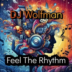 Feel The Rhythm By DJ Wolfman.m4a