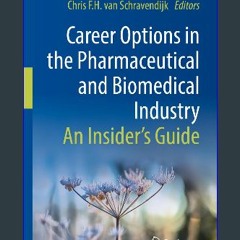 Ebook PDF  🌟 Career Options in the Pharmaceutical and Biomedical Industry: An Insider’s Guide Read