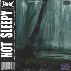 DANYE ~ NOT SLEEPY (Free Download)