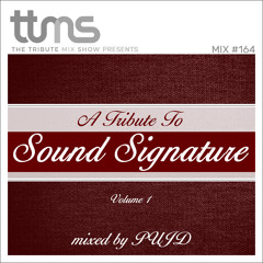 #164 - A Tribute To Sound Signature - Volume 1 - mixed by Pujd