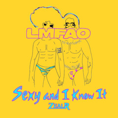 Sexy and I Know It - LMFAO (ZEALR Remix) [Free Download]