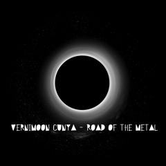 Vernimoon  Cunya - Road of the metal