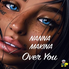 Nanna Makina - Over You