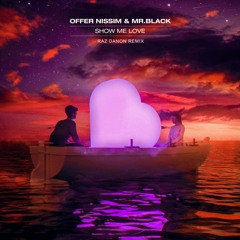 Offer Nissim & MR. BLACK feat. Sailo - Show Me Love - Raz Danon Remix