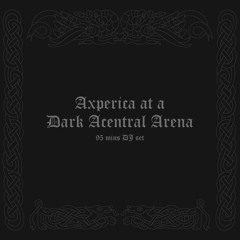 Axperica at a Dark Acentral Arena [Blunderdome 17-10-2025]