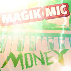 MAGIK MIC - MONEY