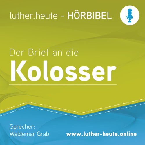 Kol 1,24-29_Die Leiden des Apostels im Dienst an der Gemeinde · Hörbibel Luther-heute.online