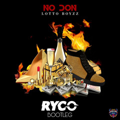Lotto Boyzz - No Don [RYCO BOOTLEG] (200 FOLLOWS FREE DL 1/2)