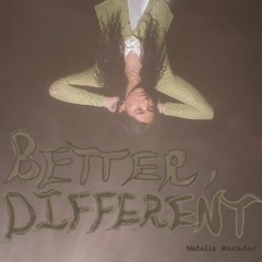 Better, Different
