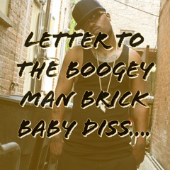 Letter to the Boogey Man Brick Baby Diss