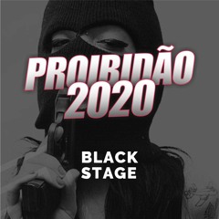 "PROIBIDÃO 2020🚫" - BLACKSTAGE PROD.(SHOCK DJ)