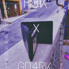 gd4rk & H3K - Imissmywallet