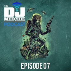 The DJ Meechie Podcast Episode 007 - Mars Attacks