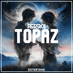 Pepskii - Topaz [Outertone Release]