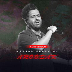 Aroosak (Live Version)