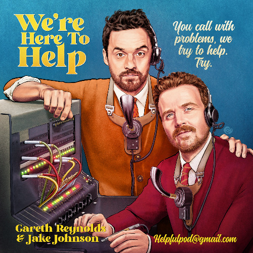 We're Here To Help - With, With, With, With, Gareth-Gareth, and Jake, and Jake