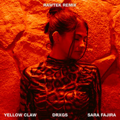 Yellow Claw feat. Sara Fajira - DRXGS (Rawtek Remix)