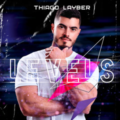 LEVELS SET MIX - DJ THIAGO LAYBER