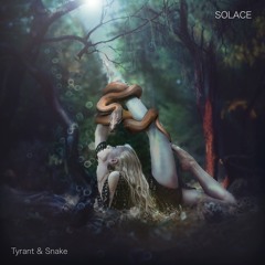 Tyrant & Snake by Solace