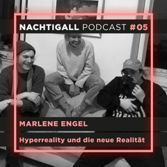 #05 Marlene Engel - Hyperreality und die neue Realität